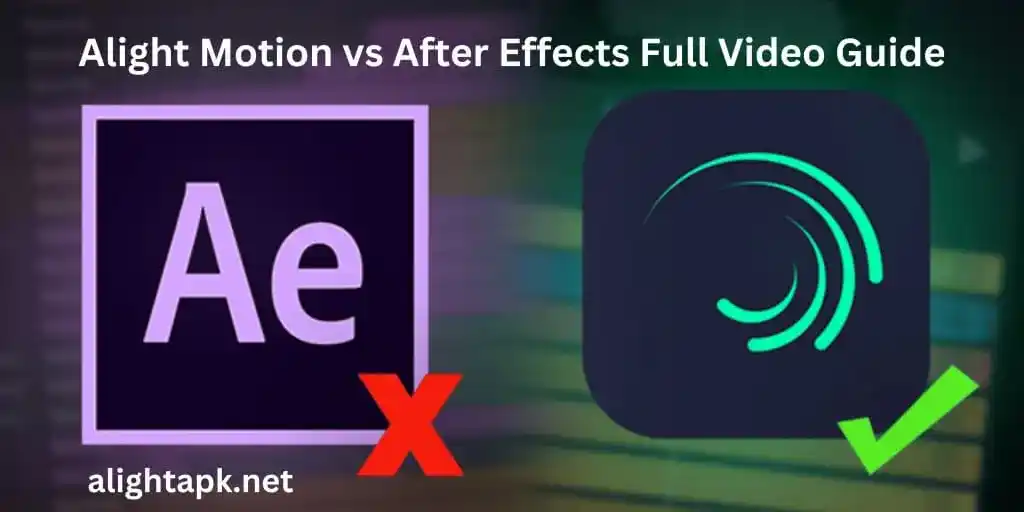 Alight motion vs after effects