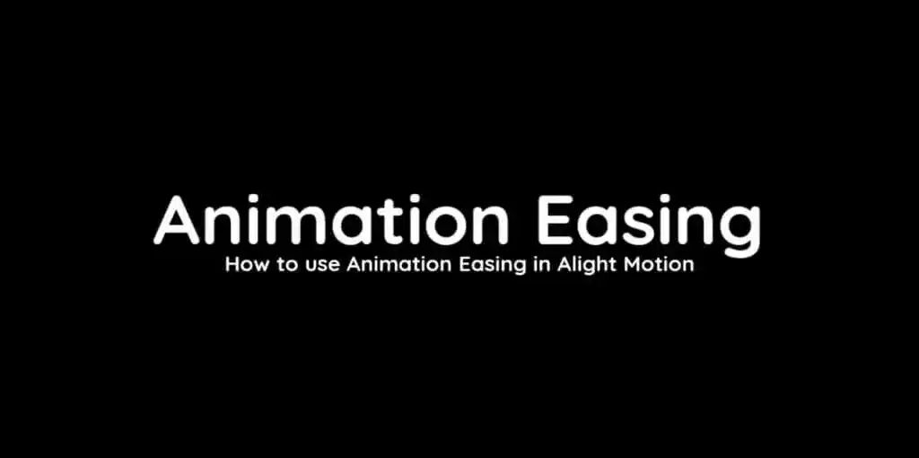 Animation Easing in Alight Motion